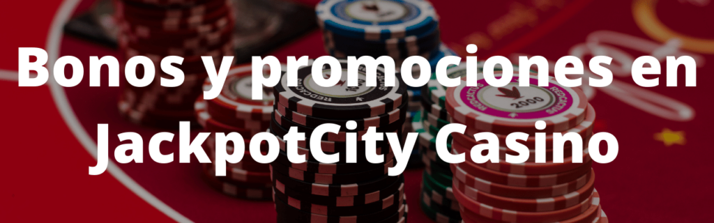 Bonos y promociones en JackpotCity Casino